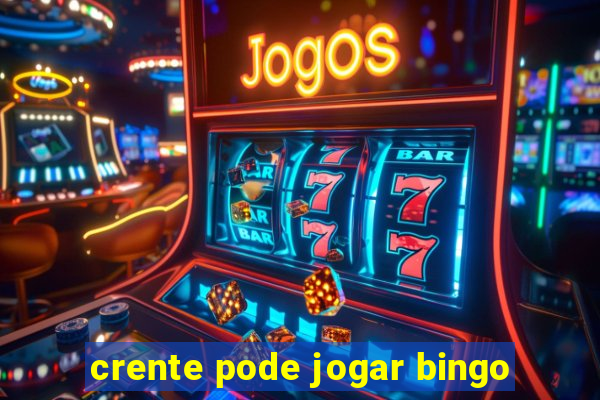 crente pode jogar bingo